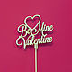 Топпер, надпись на палочке Be Mine Valentine, Топперы, Сыктывкар,  Фото №1